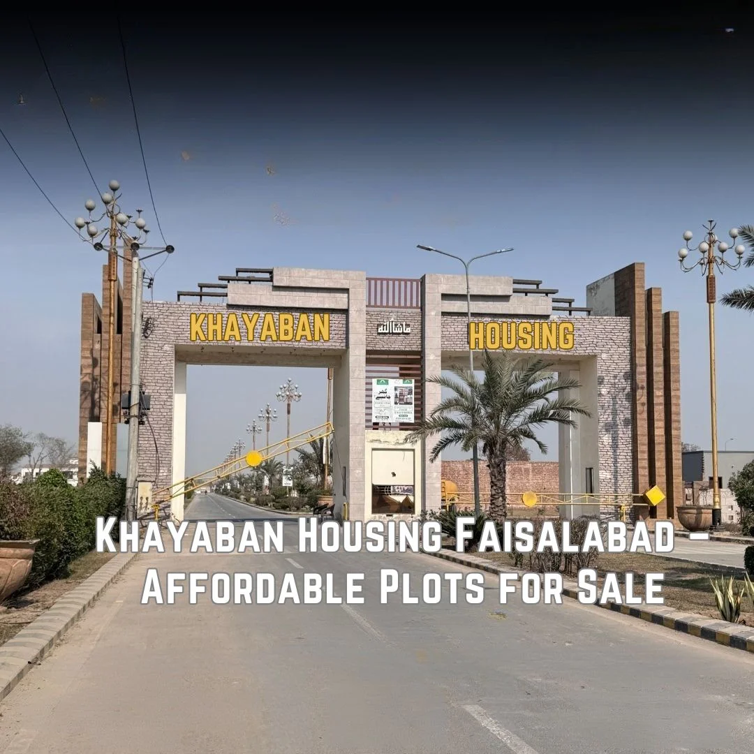 Khayaban Housing Faisalabad – Affordable Plots for Sale
