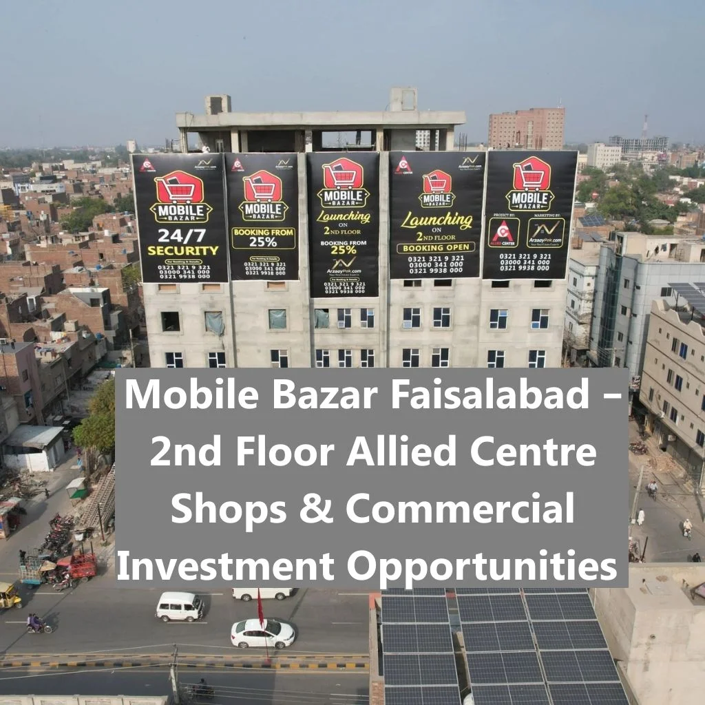 Mobile Bazar Faisalabad – 2nd Floor Allied Centre Shops & Commercial Investment Opportunities