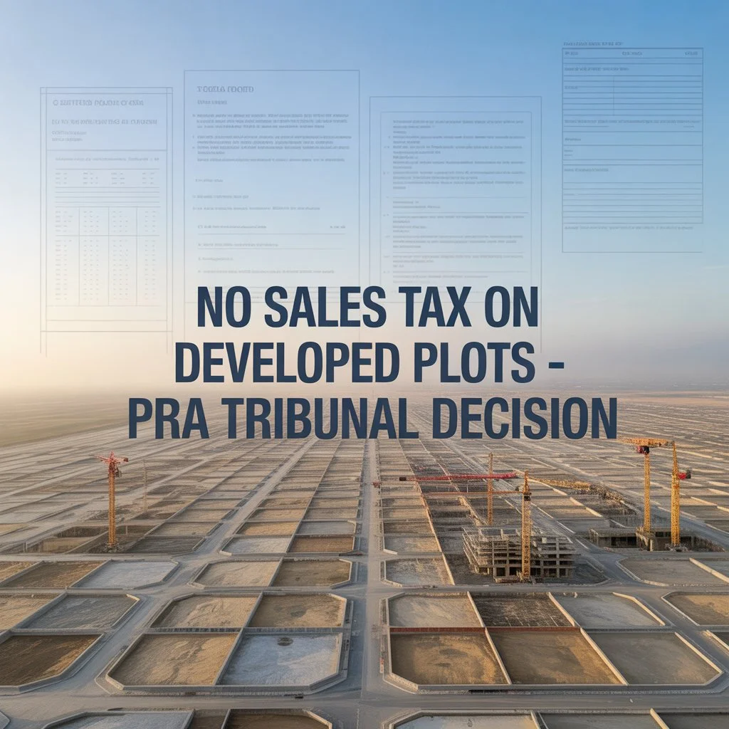 PRA Tribunal Brings Big Relief for Developers: No Sales Tax on Developed Plots
