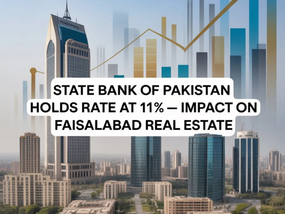 State Bank Holds Interest Rate at 11%: Impact on Property Prices and Investments in Faisalabad