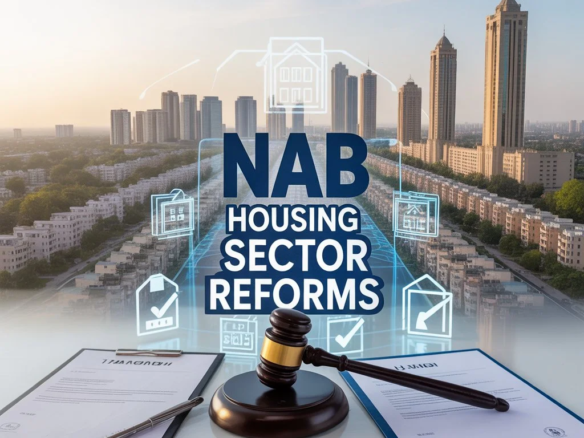 NAB Housing Sector Reforms: What Faisalabad Property Buyers Must Know
