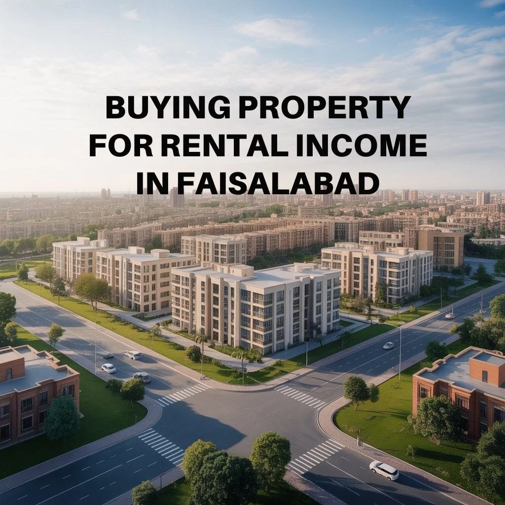 Buying Property for Rental Income in Faisalabad: Worth It?