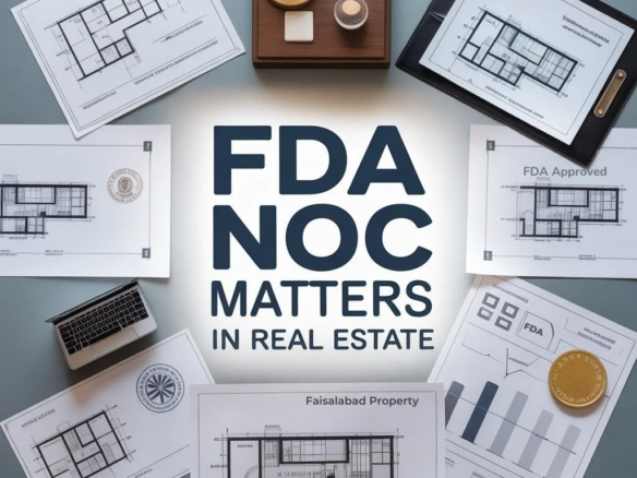 FDA NOC Guide: Why It Matters in Faisalabad Real Estate