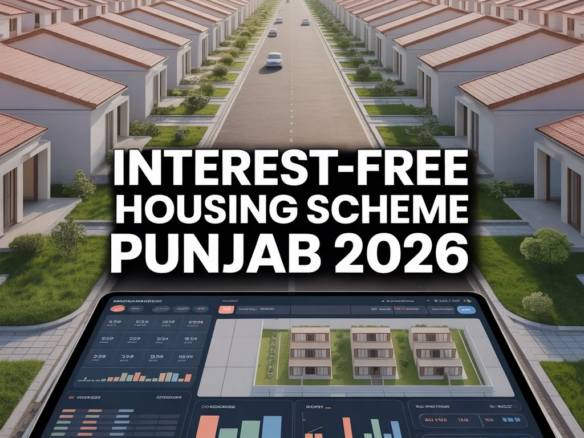 Interest-Free Housing Scheme Punjab 2026: Digital Model & Benefits for Homebuyers