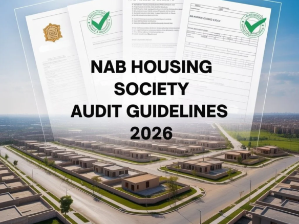 NAB New Housing Society Audit Guidelines 2026: What Property Investors Must Know in Pakistan