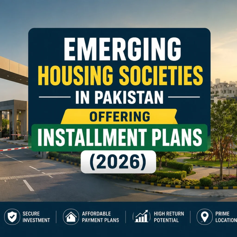 Emerging Housing Societies in Pakistan Offering Installment Plans (2026)