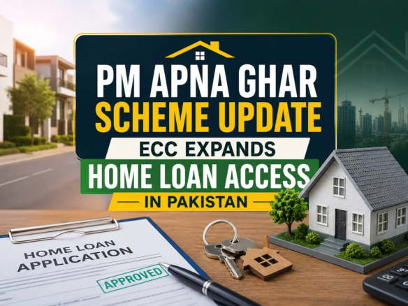 PM Apna Ghar Scheme Update: ECC Expands Home Loan Access in Pakistan