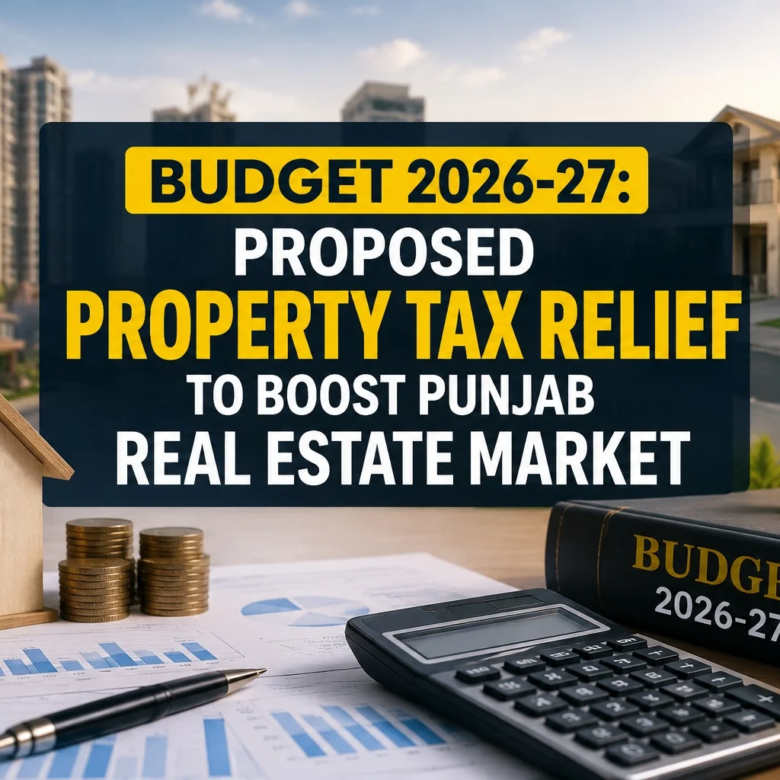 Budget 2026-27: Proposed Property Tax Relief to Boost Punjab Real Estate Market