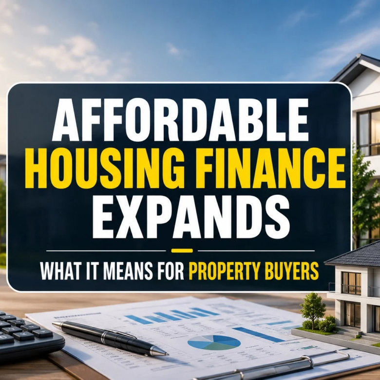 Affordable Housing Finance Expands: What It Means for Property Buyers